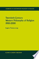 Twentieth-Century Western Philosophy of Religion 1900-2000 /
