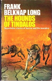 The Hounds of Tindalos, and other stories /