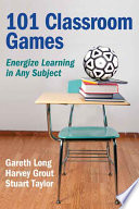 101 classroom games : energize learning in any subject /