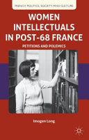 Women intellectuals in post-68 France : petitions and polemics /