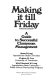 Making it till Friday : a guide to successful classroom management /