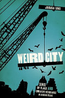 Weird city : sense of place and creative resistance in Austin, Texas /