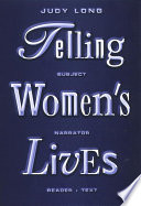 Telling women's lives : subject/narrator/reader/text /