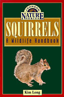 Squirrels : a wildlife handbook /