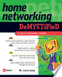 Home networking demystified /