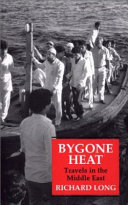 Bygone heat : travels in the Middle East /