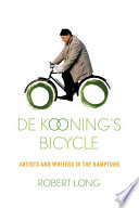 De Kooning's bicycle : artists and writers in the Hamptons /