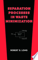 Separation processes in waste minimization /