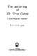 The achieving of The great Gatsby, F. Scott Fitzgerald, 1920-1925 /
