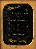 Queer exposures : sexuality & photography in Roberto Bolaño's fiction & poetry /