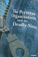 The perverse organisation and its deadly sins /