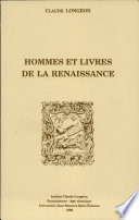 Hommes et livres de la Renaissance : choix des principaux articles publiés par Claude Longeon, 1941-1989 /
