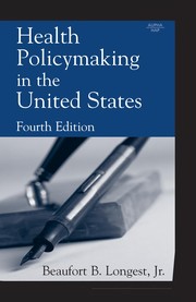 Health policymaking in the United States /