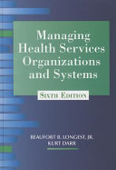 Managing health services organizations and systems /