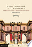 Roman imperialism and civic patronage : form, meaning, and ideology in monumental fountain complexes /