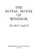 The royal house of Windsor /