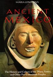 Ancient Mexico : the history and culture of the Maya, Aztecs, and other pre-Columbian peoples /