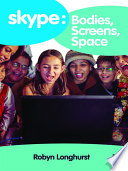 Skype : bodies, screens, space /