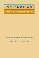 Science as social knowledge : values and objectivity in scientific inquiry /