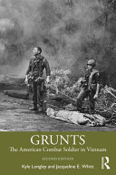 Grunts : the American combat soldier in Vietnam /