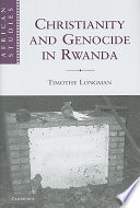 Christianity and genocide in Rwanda /
