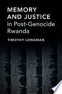 Memory and justice in post-genocide Rwanda /