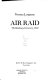 Air raid : the bombing of Coventry, 1940 /