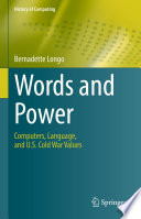 Words and Power : Computers, Language, and U.S. Cold War Values /