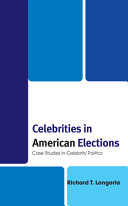 Celebrities in American elections : case studies in celebrity politics /