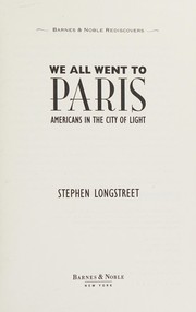 We all went to Paris : Americans in the City of Light /