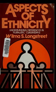 Aspects of ethnicity : understanding differences in pluralistic classrooms /