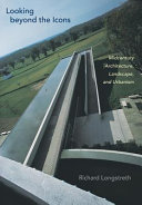 Looking beyond the icons : midcentury architecture, landscape, and urbanism /
