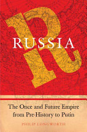 Russia : the once and future empire from pre-history to Putin /