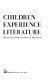 Children experience literature /