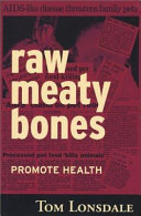 Raw meaty bones : promote health /
