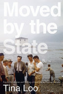Moved by the state : forced relocation and making a good life in postwar Canada /