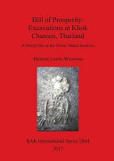 Hill of prosperity : excavations at Khok Charoen, Thailand : a burial site at the stone-metal junction /