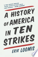 A history of America in ten strikes /