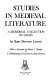 Studies in medieval literature ; a memorial collection of essays /