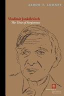 Vladimir Jankélévitch : the time of forgiveness /