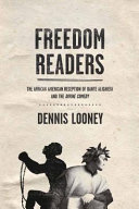 Freedom readers : the African American reception of Dante Alighieri and the Divine Comedy /