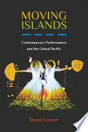 Moving islands : contemporary performance and the global Pacific /