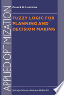Fuzzy Logic for Planning and Decision Making /