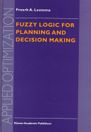 Fuzzy logic for planning and decision making /