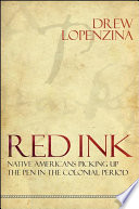 Red ink : native Americans picking up the pen in the colonial period /