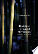 Buddhist revivalist movements : comparing Zen Buddhism and the Thai forest movement /
