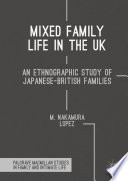 Mixed family life in the UK : an ethnographic study of Japanese-British families /