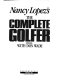 Nancy Lopez's the complete golfer /