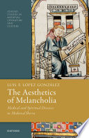 The aesthetics of melancholia : medical and spiritual diseases in medieval Iberia /