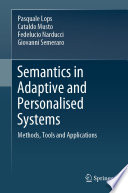 Semantics in Adaptive and Personalised Systems : Methods, Tools and Applications /